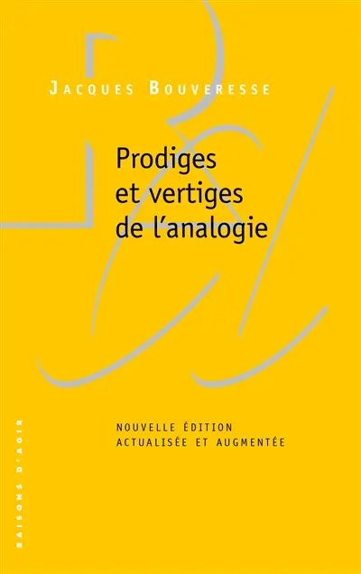 Prodiges et vertiges de l'analogie : de l'abus des belles lettres dans la pensée