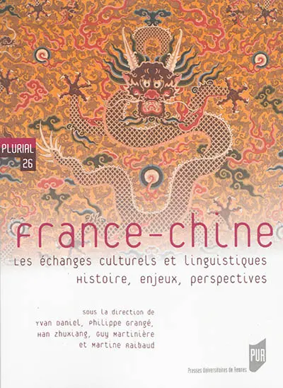 France-Chine : les échanges culturels et liguistiques : histoire, enjeux, perspectives