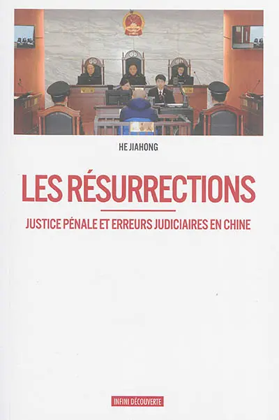 Les résurrections : justice pénale et erreurs judiciaires en Chine