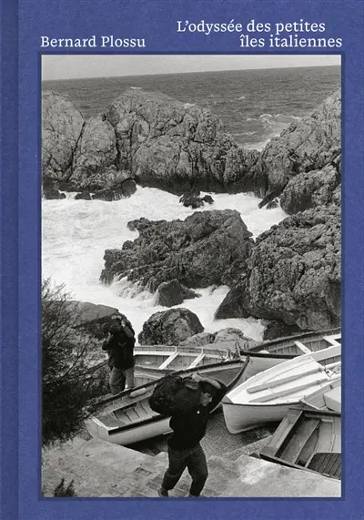 L'odyssée des petites îles italiennes - Bernard Plossu