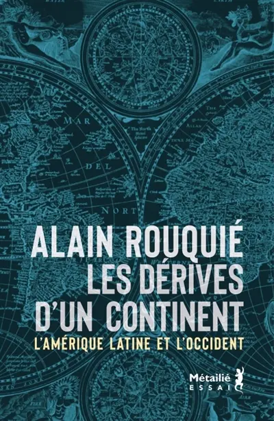 Les dérives d'un continent : l'Amérique latine et l'Occident : essai