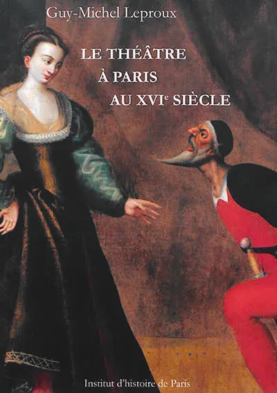 Le théâtre à Paris au XVIe siècle