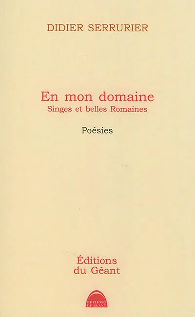 En mon domaine : singes et belles Romaines : poésies