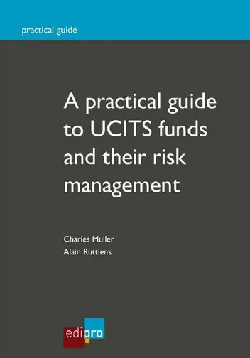 A practical guide to UCITS funds and their risk management