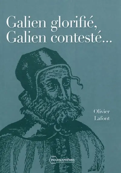 Galien glorifié, Galien contesté...