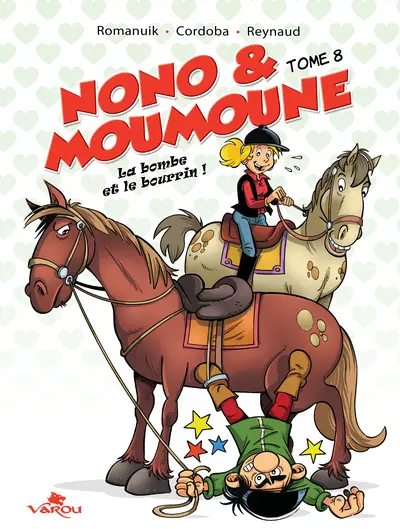 Nono & Moumoune. Vol. 8. La bombe et le bourrin !