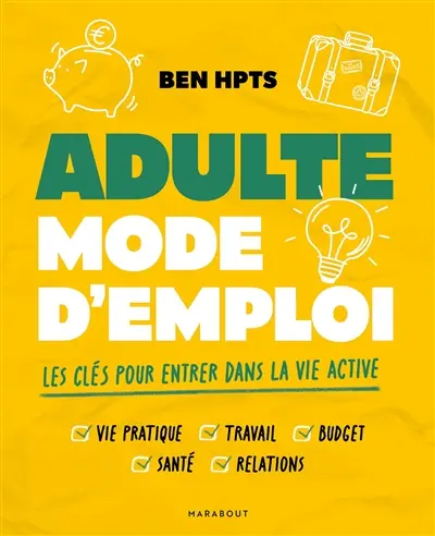 Adulte mode d'emploi : les clés pour rentrer dans la vie active