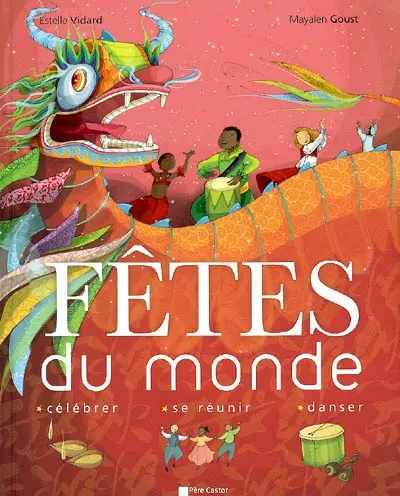 Fêtes du monde : célébrer, se réunir, danser