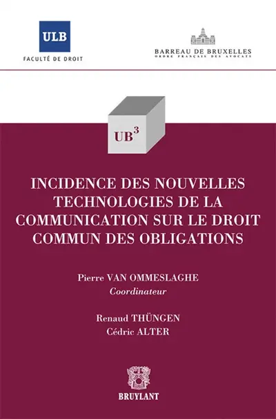 Incidence des nouvelles technologies de la communication sur le droit commun des obligations