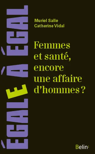Femmes et santé, encore une affaire d'hommes ? : penser la santé au prisme du sexe et du genre