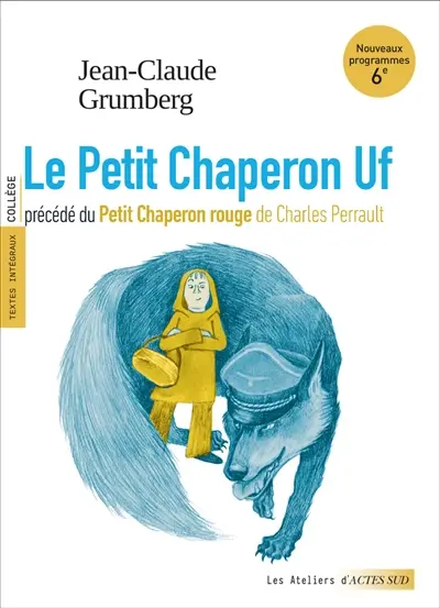 Le petit chaperon Uf. Le Petit Chaperon rouge : textes intégraux, collège
