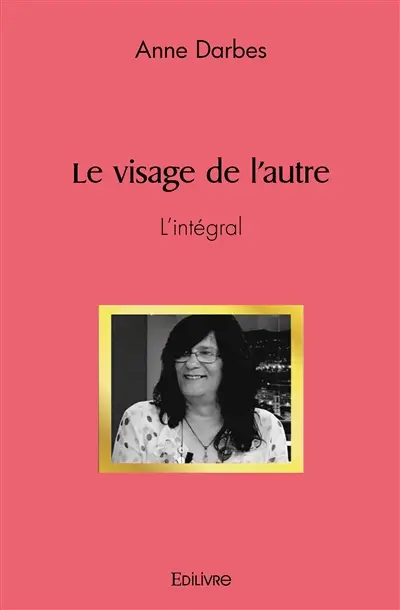 Le visage de l'autre : L'intégral