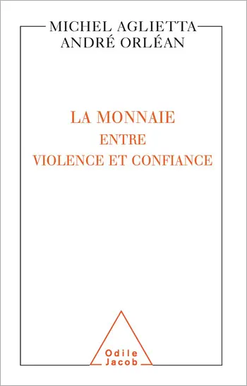 La monnaie entre violence et confiance