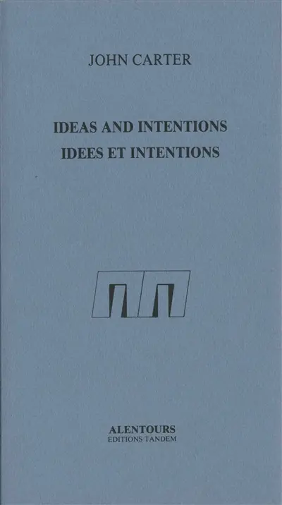 Idées et intentions. Ideas and intentions