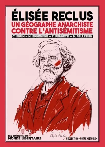 Elisée Reclus : un géographe anarchiste contre l'antisémitisme