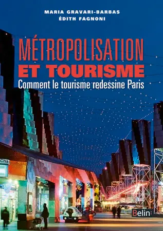 Métropolitisation et tourisme : comment le tourisme redessine Paris
