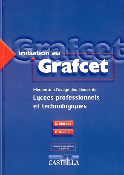 Initiation au Grafcet : mémento à l'usage des élèves de lycées professionnels et technologiques