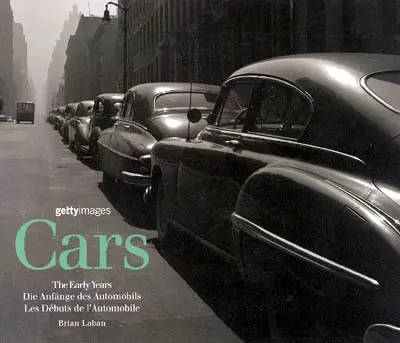 Cars : les premières années de l'automobile = the early years = die Anfänge des Automobils