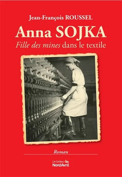 Anna Sojka : fille des mines dans le textile