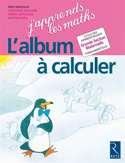 J'apprends les maths, grande section maternelle : l'album à calculer