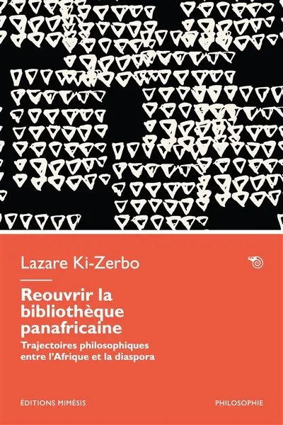 Réouvrir la bibliothèque panafricaine : trajectoires philosophiques entre l'Afrique et la diaspora