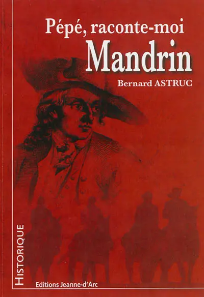 Pépé, raconte-moi Mandrin