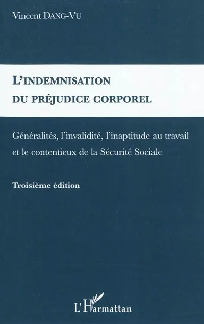 L'indemnisation du préjudice corporel : généralités, l'invalidité, l'inaptitude au travail et le contentieux de la sécurité sociale