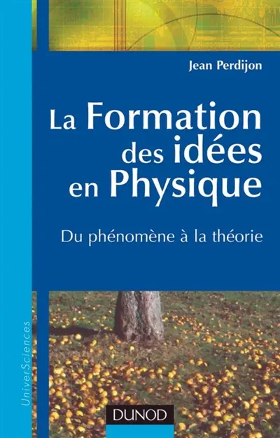 La formation des idées en physique : du phénomène à la théorie
