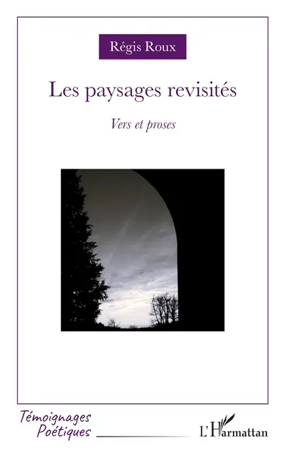 Les paysages revisités : vers et proses
