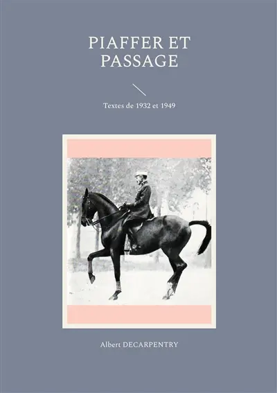 Piaffer et passage : Textes de 1932 et 1949