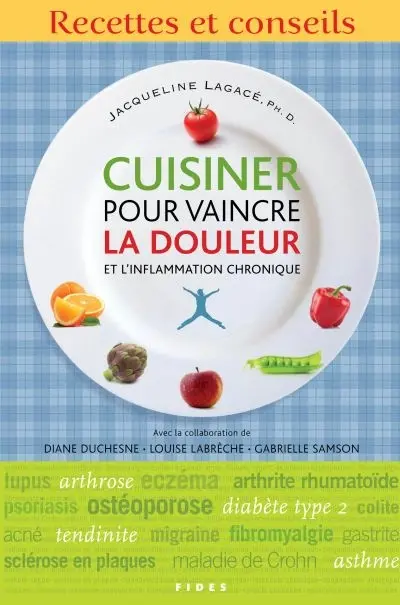 Cuisiner pour vaincre la douleur et l'inflammation chronique : recettes et conseils