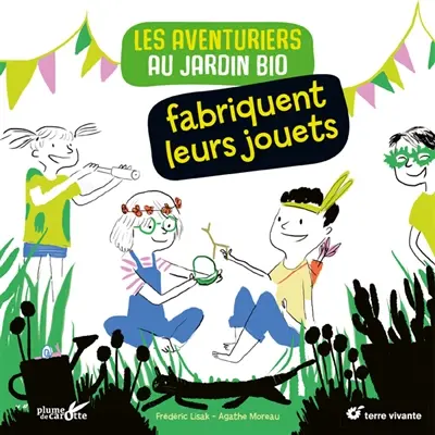 Les aventuriers au jardio bio fabriquent leurs jouets