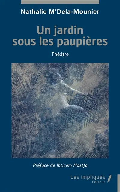 Un jardin sous les paupières : théâtre