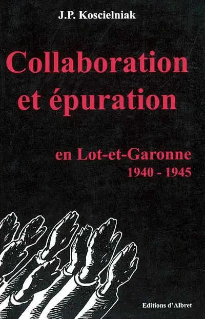 Collaboration et épuration en Lot-et-Garonne, 1940-1945