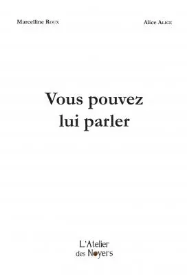 Vous pouvez lui parler