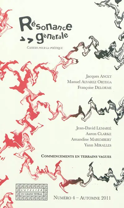 Résonance générale : cahiers pour la poétique, n° 4. Commencements en terrains vagues