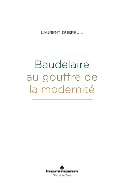 Baudelaire au gouffre de la modernité