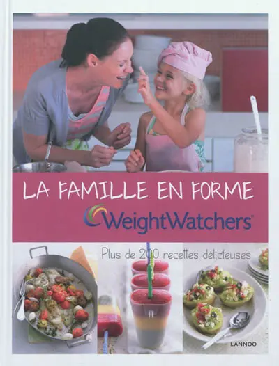 La famille en forme : plus de 200 recettes délicieuses