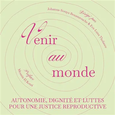 Venir au monde : autonomie, dignité et luttes pour une justice reproductive