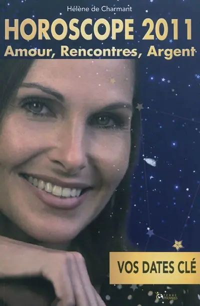 Horoscope 2011 : amour, rencontres, argent : vos dates clé