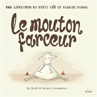Le mouton farceur : une aventure de Petit Bêê et Dindon Dingo