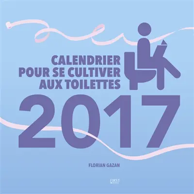 Calendrier pour se cultiver aux toilettes 2017