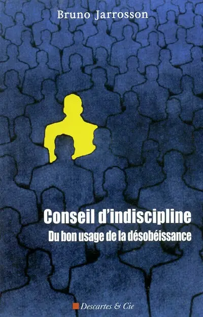 Conseil d'indiscipline : du bon usage de la désobéissance