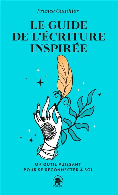 Le guide de l'écriture inspirée : un outil puissant pour se reconnecter à soi