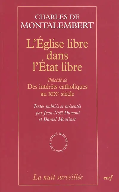 L'Eglise libre dans l'Etat libre. Des intérêts catholiques au XIXe siècle