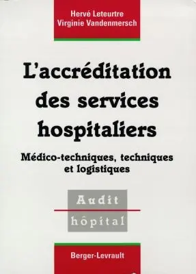 L'accréditation des services hospitaliers : services médico-techniques, techniques et logistiques