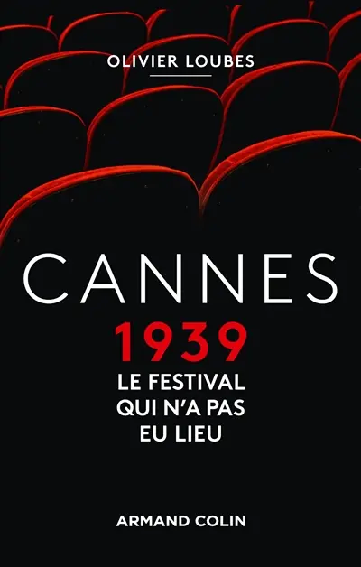 Cannes 1939 : le festival qui n'a pas eu lieu