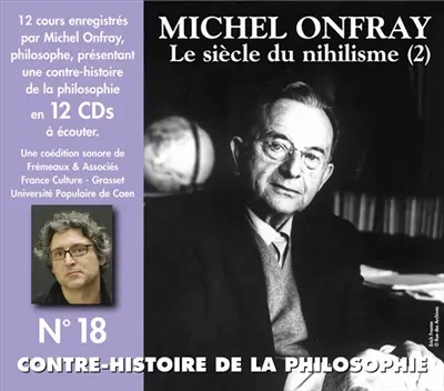 Contre-histoire de la philosophie. Vol. 18. Le siècle du nihilisme. Vol. 2. De Erich Fromm à Jacques Lacan