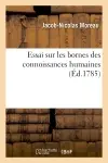 Essai sur les bornes des connoissances humaines