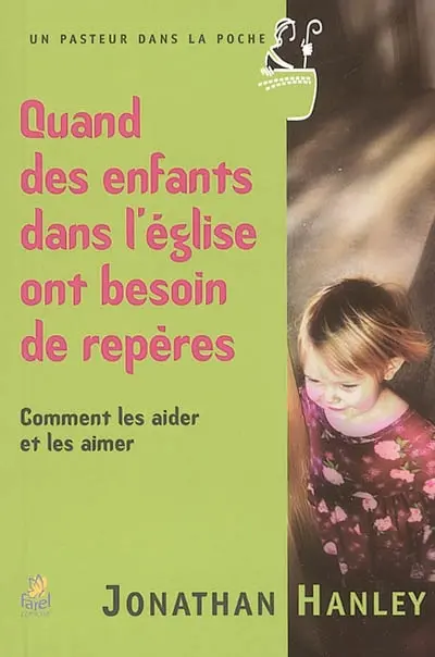 Quand des enfants dans l'Eglise ont besoin de repères : comment les aider et les aimer